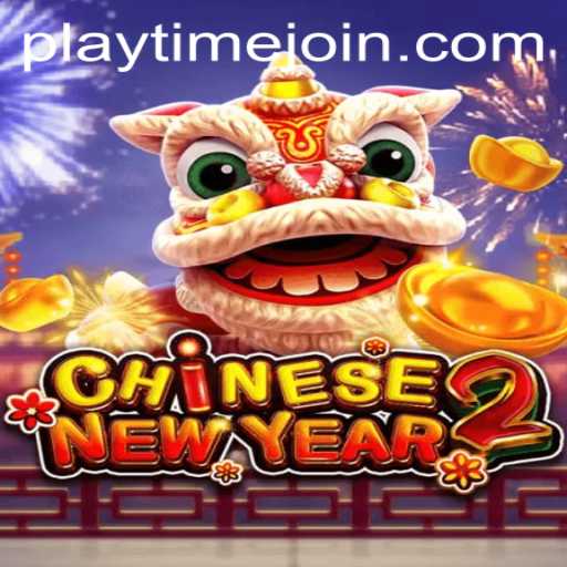Unveiling the Excitement of CHINESENEWYEAR2: A Playful Celebration