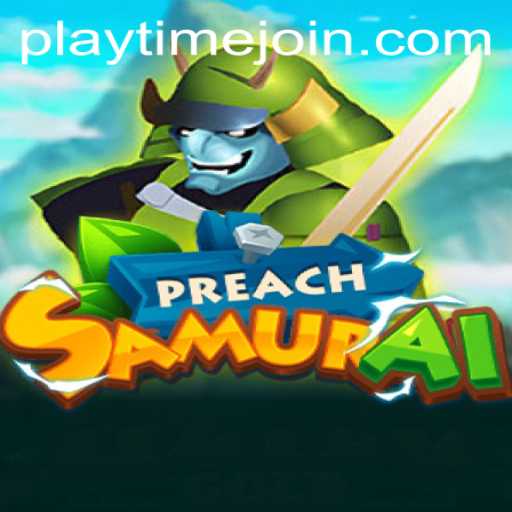 Dive into the World of PreachSamurai: A New Gaming Experience